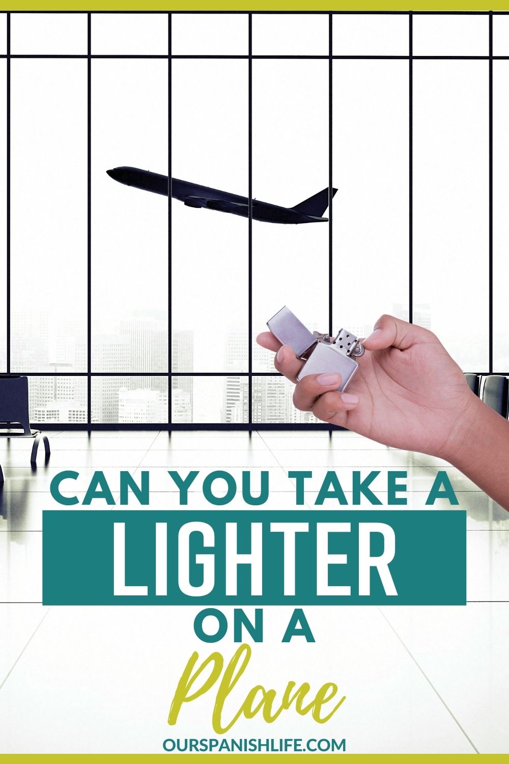 Image showing a hand holding a lighter with text overlay that reads Can you take a lighter on a plane, and a background of airport waiting area and a plane