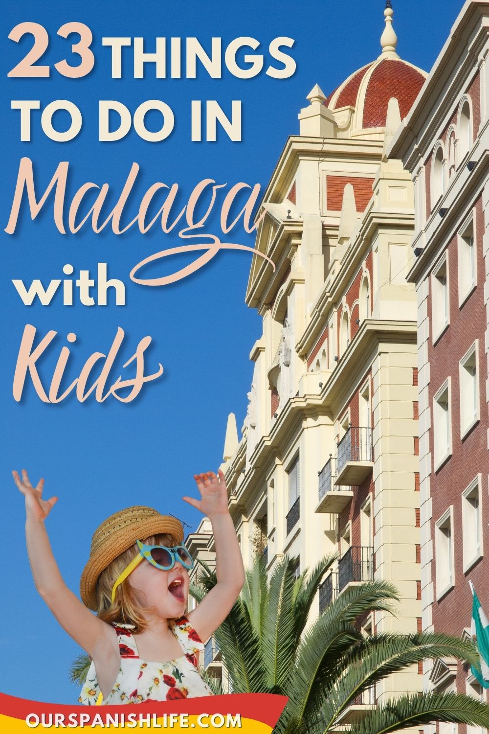Photo of a building in Malaga and a girls with text overlay that reads_23 Things to Do in Malaga With Kids