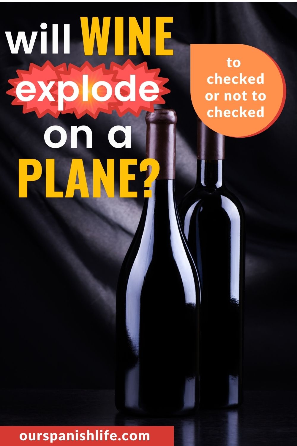 Photo of teo bottles of wine with dark background and a text overlays that reads Will Wine Explode on a Plane